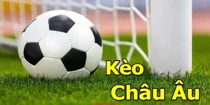 Chiến Thuật Soi Kèo Châu Âu Mang Lại Tỷ Lệ Thắng Cao
